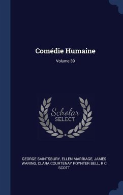 Comédie Humaine; Volume 39 - Saintsbury, George; Marriage, Ellen; Waring, James