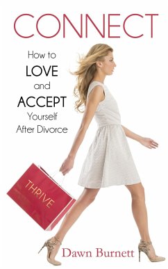 Connect: How to Love and Accept Yourself After Divorce - Burnett, Dawn