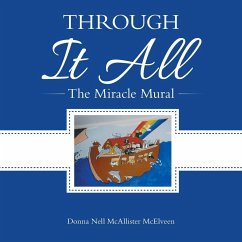 Through It All: The Miracle Mural - McAllister McElveen, Donna Nell