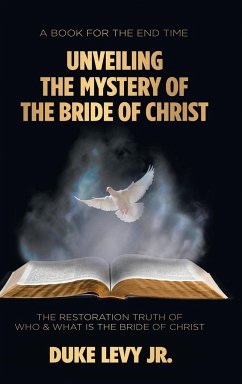 Unveiling the Mystery of the Bride of Christ - Levy Jr., Duke