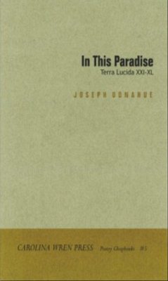 In This Paradise: Terra Lucida XXI -XL - Donahue, Joseph