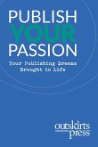 Outskirts Press Presents Publish Your Passion