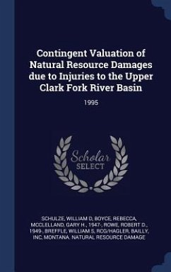 Contingent Valuation of Natural Resource Damages due to Injuries to the Upper Clark Fork River Basin - Schulze, William D; Boyce, Rebecca; McClelland, Gary H