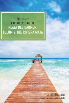 Explorer's Guide Playa del Carmen, Tulum & the Riviera Maya - Hinsdale, Joshua Eden