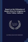 Report on the Utilization of Mojave River for Irrigation in Victor Valley, Californi