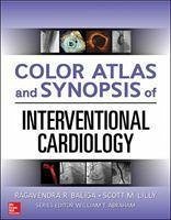 Color Atlas and Synopsis of Interventional Cardiology - Baliga, Ragavendra R; Lilly, Scott M