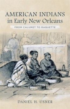 American Indians in Early New Orleans - Usner, Daniel H