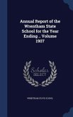 Annual Report of the Wrentham State School for the Year Ending ..; Volume 1907