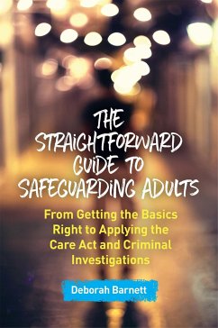 The Straightforward Guide to Safeguarding Adults - Barnett, Deborah