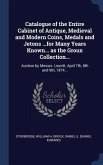 Catalogue of the Entire Cabinet of Antique, Medieval and Modern Coins, Medals and Jetons ...for Many Years Known... as the Groux Collection...