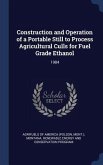 Construction and Operation of a Portable Still to Process Agricultural Culls for Fuel Grade Ethanol: 1984