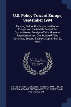 U.S. Policy Toward Europe, September 1994: Hearing Before the Subcommittee on Europe and the Middle East of the Committee on Foreign Affairs, House of