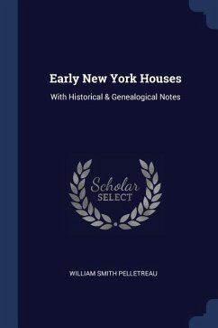 Early New York Houses - Pelletreau, William Smith