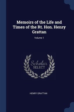Memoirs of the Life and Times of the Rt. Hon. Henry Grattan; Volume 1 - Grattan, Henry