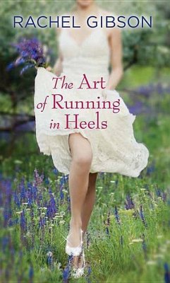 The Art of Running in Heels - Gibson, Rachel