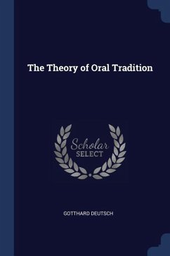 The Theory of Oral Tradition - Deutsch, Gotthard