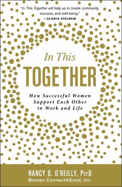 In This Together: How Successful Women Support Each Other in Work and Life - O'Reilly, Nancy D.