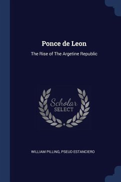 Ponce de Leon: The Rise of The Argetine Republic