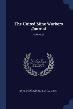 The United Mine Workers Journal; Volume 23