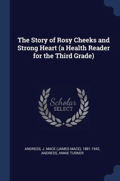 The Story of Rosy Cheeks and Strong Heart (a Health Reader for the Third Grade)
