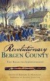 Revolutionary Bergen County: The Road to Independence