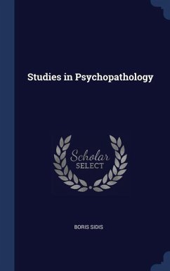 Studies in Psychopathology - Sidis, Boris