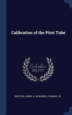 Calibration of the Pitot Tube - Dreffein, Henry A; McBurney, Edward