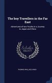 The boy Travellers in the Far East: Adventures of two Youths in a Journey to Japan and China
