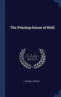 The Printing-house of Neill - Neill and Co, Ltd