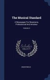 The Musical Standard: A Newspaper For Musicians, Professional And Amateur; Volume 4