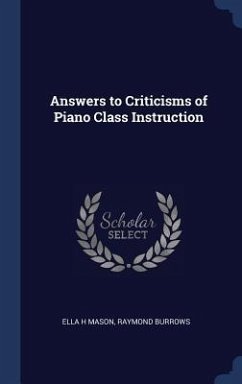 Answers to Criticisms of Piano Class Instruction - Mason, Ella H; Burrows, Raymond