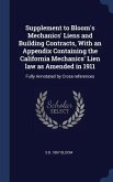Supplement to Bloom's Mechanics' Liens and Building Contracts, With an Appendix Containing the California Mechanics' Lien law as Amended in 1911: Full