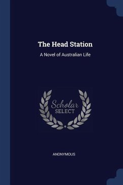 The Head Station: A Novel of Australian Life - Anonymous