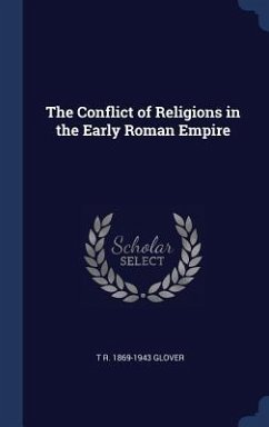 The Conflict of Religions in the Early Roman Empire - Glover, T. R.