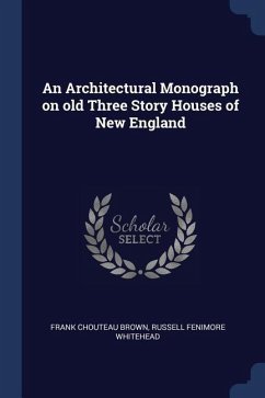 An Architectural Monograph on old Three Story Houses of New England
