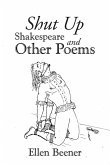 Shut up Shakespeare and Other Poems