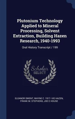 Plutonium Technology Applied to Mineral Processing, Solvent Extraction, Building Hazen Research, 1940-1993