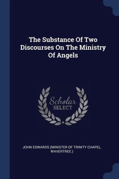 The Substance Of Two Discourses On The Ministry Of Angels