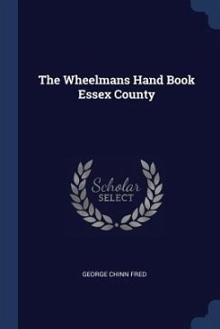 The Wheelmans Hand Book Essex County - Fred, George Chinn