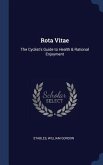 Rota Vitae: The Cyclist's Guide to Health & Rational Enjoyment