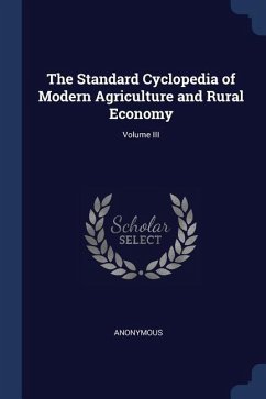 The Standard Cyclopedia of Modern Agriculture and Rural Economy; Volume III
