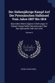 Der Siebenjährige Kampf Auf Der Pyrenäischen Halbinsel Vom Jahre 1807 Bis 1814