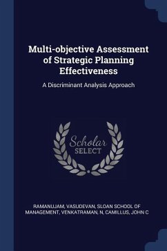 Multi-objective Assessment of Strategic Planning Effectiveness: A Discriminant Analysis Approach - Ramanujam, Vasudevan; Venkatraman, N.