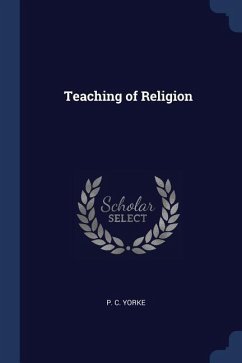 Teaching of Religion - Yorke, P. C.