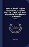 Researches Into Chinese Superstitions. Translated From the French With Notes, Historical and Explanatory by M. Kennelly; Volume 3