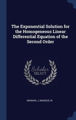 The Exponential Solution for the Homogeneous Linear Differential Equation of the Second Order - Mariani, J.; Magnus, W.