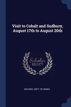 Visit to Cobalt and Sudbury, August 17th to August 20th