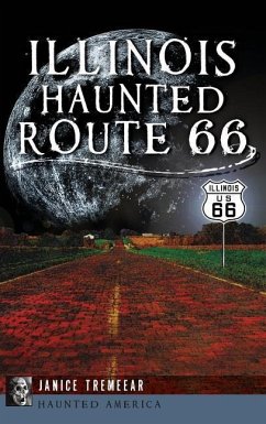 Illinois' Haunted Route 66 - Tremeear, Janice
