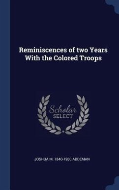 Reminiscences of two Years With the Colored Troops - Addeman, Joshua M.