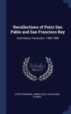 Recollections of Point San Pablo and San Francisco Bay: Oral History Transcript / 1985-1986 - Dunning, Judith; Quay, James; Clarke, Alan Howe